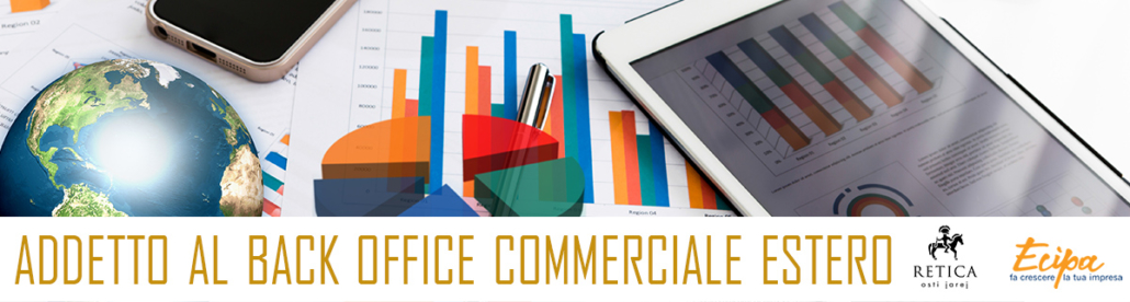 FORMAZIONE GRATUITA E STAGE RETRIBUITO PER ADDETTO AL BACK OFFICE COMMERCIALE ESTERO (UNDER 30)