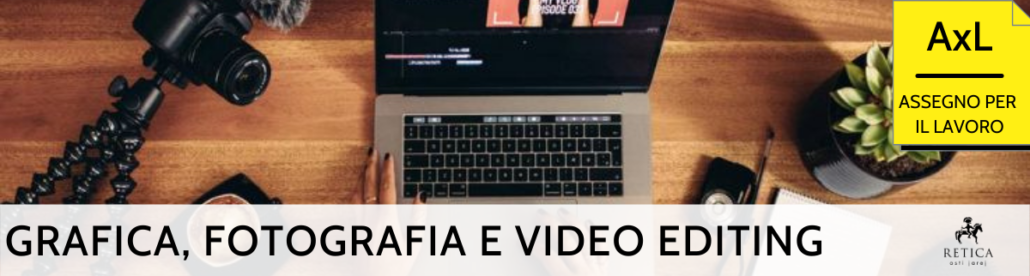 GRAFICA, FOTOGRAFIA E VIDEO EDITING