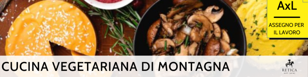 AIUTO CUOCO NELL’AMBITO DELLA CUCINA VEGETARIANA DI MONTAGNA